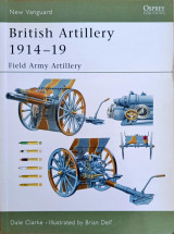 British Artillery 1914-19: Field Artillery (New Vanguard, 094)