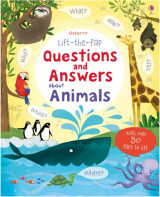 Lift the Flap Questions & Answers about Animals