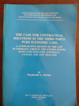 The case for contractual solutions in the third party pure economic loss: A Comporative Review of the Law in Germany, Greece, the United States, Scotland, England, Australia, Canada and New Zealand