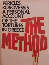 The Method, a personal account of the tortures in Greece
