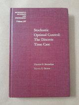 Stochastic Optimal Control; The Discrete Time Case (Mathematics in Science & Engineering)