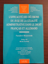 L' efficacite des decisions de juge de la legalite administrative dans le droit francais et allemand