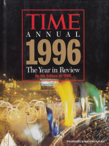 Time Annual 1996. The Year in Review
