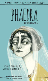 Phaedra of Knossos: Great Women of Greek Mythology