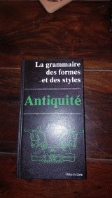 La grammaire des formes et des styles Antiquite