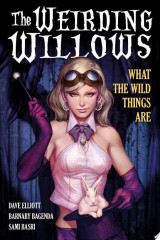 A1 Presents: The Weirding Willows Vol. 1: What The Wild Things Are
