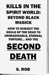 Kills in the spirit world : Beyond Black Magick