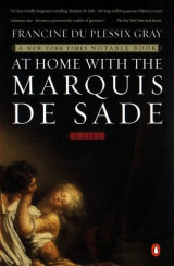 At Home with the Marquis de Sade: A Life