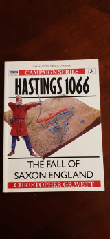Hastings 1066, the fall of Saxon England