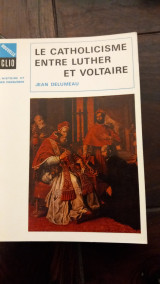 Le Catholicisme Entre Luther Et Voltaire