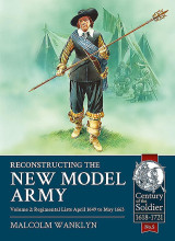 Reconstructing the New Model Army: Volume 2 - Regimental Lists, April 1649 to May 1663