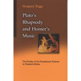 Plato's Rhapsody and Homer's Music: The Poetics of the Panathenaic Festival in Classical Athens