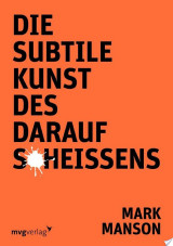 Die subtile Kunst des Daraufscheißens