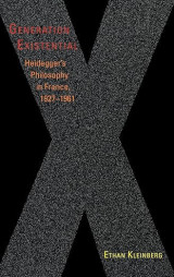 Generation Existential: Heidegger's Philosophy in France, 1927–1961