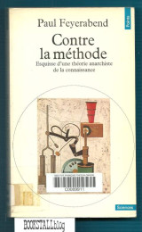 Contre la methode : esquisse d’une theorie anarchiste de la connaissance