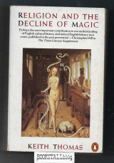 Religion and the Decline of Magic : Studies in Popular Beliefs in Sixteenth and Seventeenth-century England