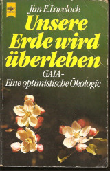 Unsere Erde wird überleben Gaia. Eine optimistische Ökologie