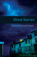 Oxford Bookworms Library: Stage 5: Ghost Stories