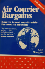 Air Courier Bargains: How to Travel World-Wide for Next To Nothing