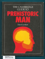 The Cambridge Guide to Prehistoric Man