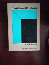 Foundations Of Christianity By Karl Kautsky : A Study In Christian Origins