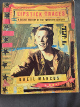 Lipstick traces: a secret history greil marcus of the twentieth century