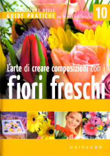 Fiori Freschi - Guide Pratiche 10