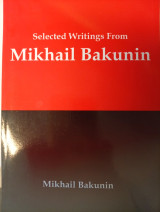 Selected Writings From Mikhail Bakunin