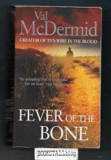Fever of the Bone : Tony Hill / Carol Jordan (book 6)