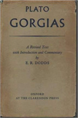 Gorgias. a Revised Text with Introduction and Commentary By E. R. Dodds Hardcover