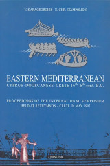 Eastern Mediterranean. Cyprus, Dodecanese, Crete 16th-6th cent. B.C. Proceedings of the International Symposium held at Rethymnon, Crete in May 1997