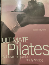 Ultimate Pilates achieve the perfect body shape