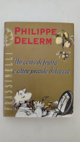 Un cesto di frutta e altre piccole dolcezze