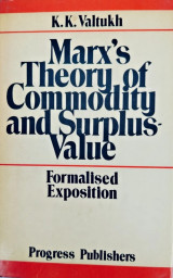 Marx' s Theory of Commodity and Surplus-Value. Formalised Exposition