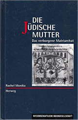 Die Jüdische Mutter. Das verborgene Matriarchat