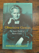 Obsessive genius: The inner world of Marie Curie
