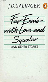 For Esme-With Love and Squalor, and Other Stories