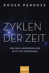 Zyklen der Zeit: Eine neue ungewöhnliche Sicht des Universums (German Edition)