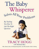The Baby Whisperer Solves All Your Problems (by Teaching You how to Ask the Right Questions)