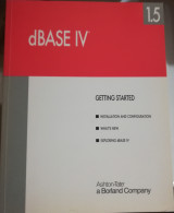 DBase iv 1.5 - Getting Started, Using dBase iv, Programming in dBase iv, Language Reference