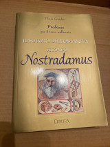 Futuro dell'umanità secondo Nostradamus. Profezie per il terzo millennio