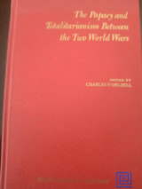 The Papacy and Totalitarianism Between the Two World Wars
