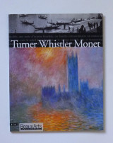 Turner, Whistler, Monet