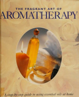 The Fragrant Art of Aromatherapy