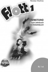 Flott 1 Bearbeitung zum Lehrbuch und Arbeitsbuch