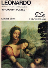 Leonardo: The Life an Work of the Artist illustrated with 80 Colour Plates [Dolphin Art Books]