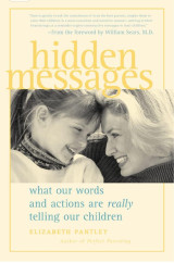 Hidden messages, what our words and actions are really telling our children