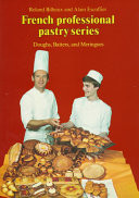 The Professional French Pastry Series: Doughs, batters, and meringues