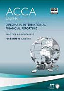 ACCA Diploma in International Financial Reporting, for Exams Up to June 2014
