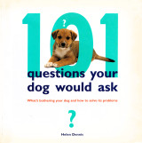 101 Questions Your Dog Would Ask